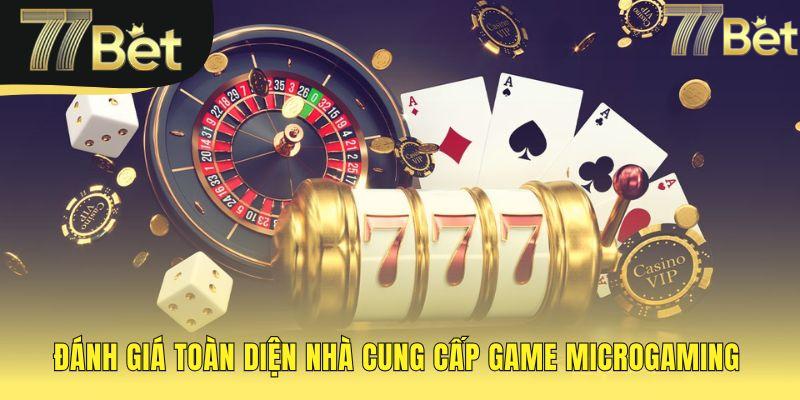 Uy tín và chất lượng làm nên vị thế của nhà cung cấp Microgaming