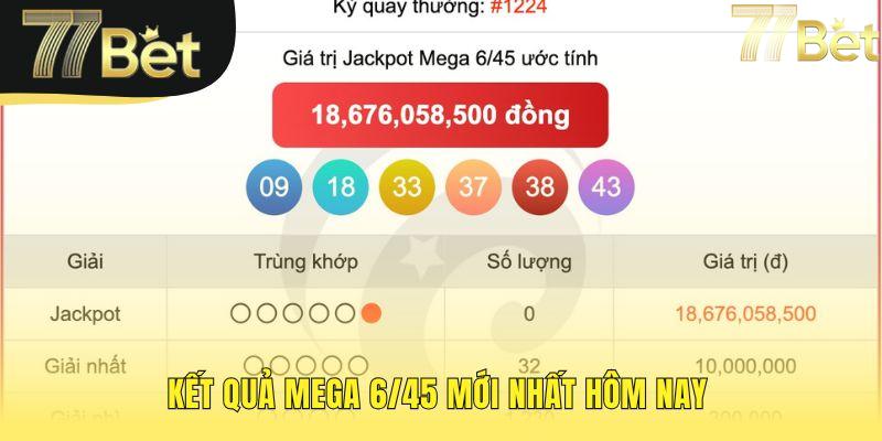 Kết quả Mega 6/45 cập nhật dãy số trúng Jackpot mới nhất