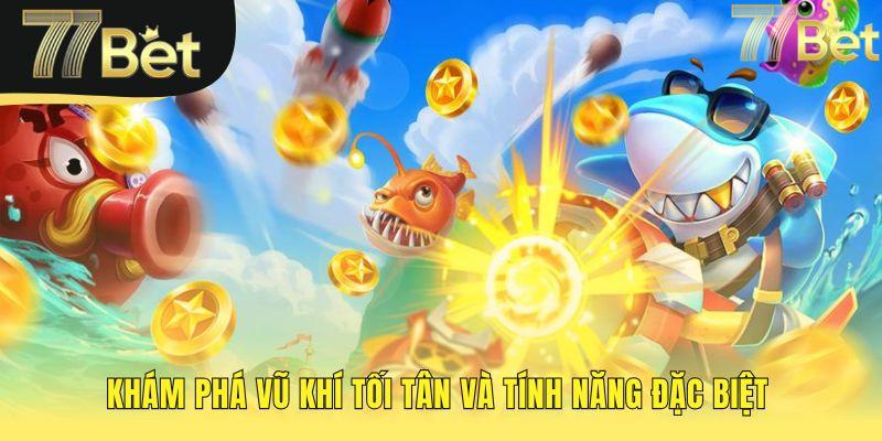 Vũ khí Bắn Cá Vũ Trụ có Bom Lỗ Đen và Tên Lửa Tầm Nhiệt