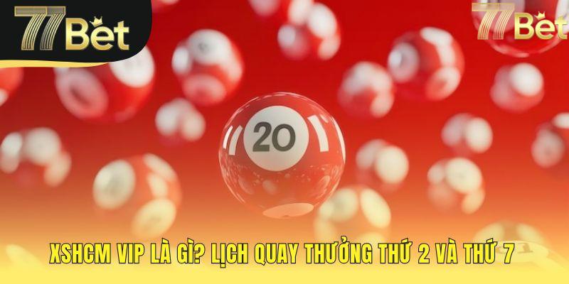 Xổ số Hồ Chí Minh VIP là loại hình online quay thưởng mỗi ngày
